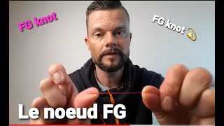 Le noeud FG en toute simplicité ☡ [upl. by Burget]