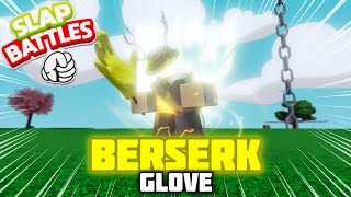 Going berserk with Berserk Glove Slap Battles  Roblox [upl. by Ennoryt]