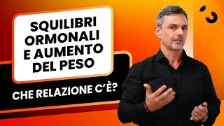 Squilibri ormonali e aumento del peso che relazione cè  Filippo Ongaro [upl. by Sairacaz]