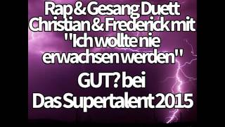 Behinderte Christian amp Frederick Ich wollte nie erwachsen werden GUT Das Supertalent 2015 [upl. by Ahsataj184]