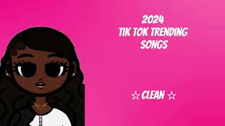 2024 tik tok trending songs Mashup ☆ clean ☆ [upl. by Fanechka647]