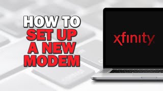 How To Setup A New Xfinity Modem Easiest Way [upl. by Kunkle]