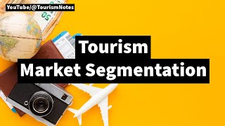 Tourism Market Segmentation  Tourism Notes [upl. by Cirdec]