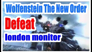 Wolfenstein The New Order Defeat the london monitor [upl. by Ytak]