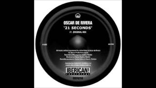 Oscar de Rivera  21 Seconds Original Mix [upl. by Arlette]