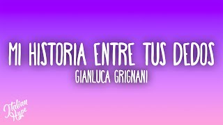 Gianluca Grignani  Mi Historia Entre Tus Dedos [upl. by Gabe33]