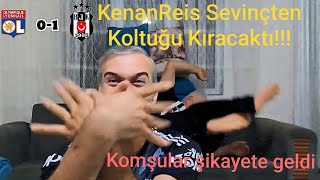 Lyon 01 Beşiktaş KENAN REİSİ KOMŞULAR ŞİKAYETE GELDİ beşiktaş lyon [upl. by Neved]