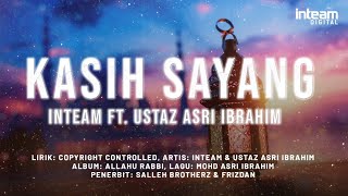 INTEAM amp USTAZ ASRI IBRAHIM • Kasih Sayang Official Lyric Video [upl. by Wivestad]