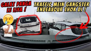 GANGSTER ENDEAVOUR THOK DI🤬  ACCIENT😱 ROAD RAGE😡 [upl. by Phelgen]