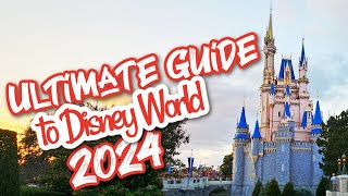 The Ultimate Guide to Disney World 2024 [upl. by Aicnarf]