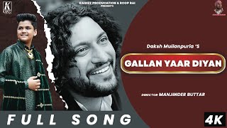 Gallan Yaar Diyan  Full Song  Daksh Mullanpuria   Sai Surinder Shah ji  Manjinder Buttar [upl. by Etnoved]