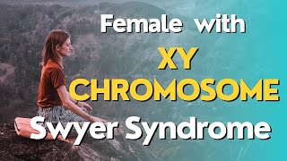 Swyer Syndrome  FEMALE with XY chromosome [upl. by Yhtak]