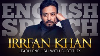 ENGLISH SPEECH  IRRFAN KHAN Gone Too Soon English Subtitles [upl. by Manfred]