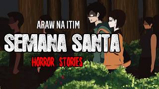 SEMANA SANTA HORROR STORIES  TRUE HORROR STORIES  ARAW NA ITIM [upl. by Inalaehon]