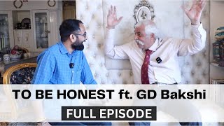 To Be Honest with Major General GD Bakshi  गगनदीप बक्शी  Indian Army  GD बक्शी  Podcast  EP3 [upl. by Haikan306]