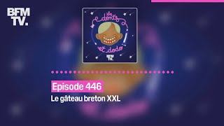 Les dents et dodo  Épisode 446  Le gâteau breton XXL [upl. by Ilatan]