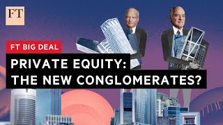 How private equity firms can resemble the empires they once broke up  FT Big Deal [upl. by Enimzzaj]