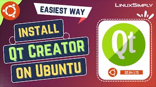 How to Install Qt Creator on Ubuntu 2204 LTS  LinuxSimply [upl. by Anesuza851]