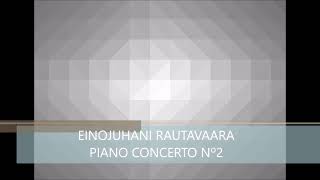 EINOJUHANI RAUTAVAARA PIANO CONCERTO Nº2 [upl. by Barbi]