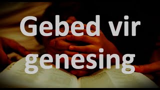 Gebed vir genesing [upl. by Cheney]