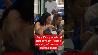 quotKaty Perry se refugia en tacos después de bochornoso momento en Venga la alegríaquotchisme noticias [upl. by Kcirrag758]