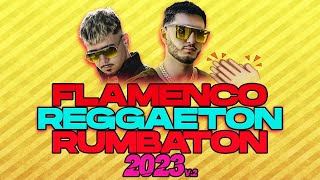 Sesion REGGAETON FLAMENCO RUMBATON 2023 Nyno Vargas Galvan Real Omar MontesMaka Ismael Tebar DJ [upl. by Rehpetsirhc]