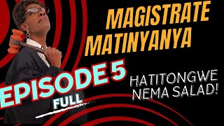 Hatitongwe NemaSalad   Magistrate Matinyanya Ep 5 [upl. by Lisetta]