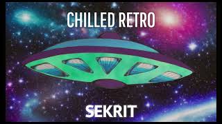 Sekrit  Chilled Retro [upl. by Head823]