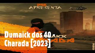 Dumaick dos 40  Charada 2023 [upl. by Anesusa]