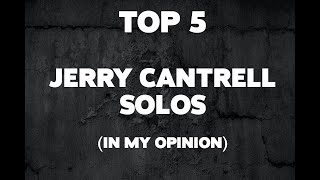 Top 5 Jerry Cantrell Solos in my opinion [upl. by Maitland]