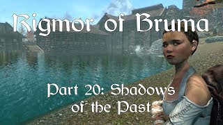 Skyrim SE Rigmor of Bruma  Part 20 Shadows of the Past [upl. by Marnie382]