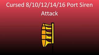 CURSED SIREN 810121416 Port Siren  Attack Fire [upl. by Brenn]