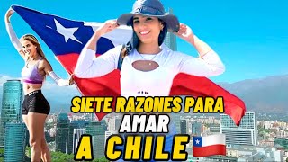 SIETE RAZONES Para Amar a Chile La 4ta y la Séptima te Cautivarán ❤️ [upl. by Addis]