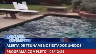 Terremoto de 70 causa alerta de tsunami nos EUA  Brasil Urgente  PROGRAMA COMPLETO  05122024 [upl. by Novj540]