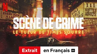 Scène de crime  Le tueur de Times Square Extrait soustitré  BandeAnnonce en Français  Netflix [upl. by Cristen]