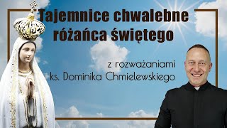 Różaniec ks Dominik Chmielewski ks Teodor tajemnice chwalebne nowenna pompejańska [upl. by Schoening464]