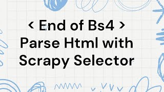 End of Bs4 Best way to Parse HTML with Scrapy Selector in Python [upl. by Graner]