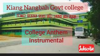 Kiang Nangbah Govt college jowai College Anthem Instrumental [upl. by Twila]