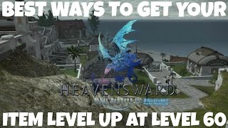 FFXIV Heavensward Best Ways To Get Your Item Level Up At Level 60 [upl. by Zullo]