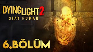 METRO TÜNELLERİ ÇOK KORKUNÇ  Dying Light 2 Türkçe 6 Bölüm [upl. by Chaim888]