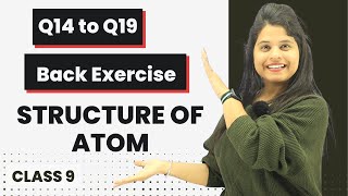 Q14 to Q19  Chapter 4  Structure Of Atom  Class 9 Science [upl. by Ocker]