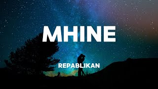 Mhine  Repablikan Lyrics [upl. by Ennoval27]