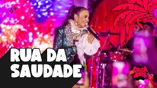 Ivete Sangalo  Rua da Saudade Ao Vivo Em Salvador  2023 [upl. by Aynor]