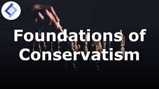 Foundations of Conservatism  Political Philosophy [upl. by Leasim]