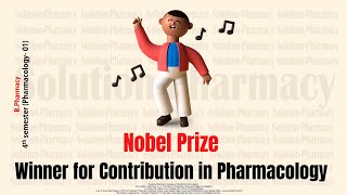 04 Nobel Prize for Discovery in Pharmacology and Medicine  General Pharmacology  Pharmacology [upl. by Ellevehs]