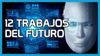 12 Trabajos del Futuro gracias a la inteligencia artificial y nuevas tecnologìas [upl. by Nallak]