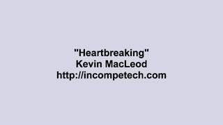 Kevin MacLeod  Heartbreaking [upl. by Llennej]