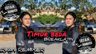 IRFAN REMIXER TIMUR BEDA BREAKLATIN REMIX [upl. by Amej]