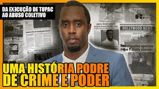 DA 3X3CUÇÃO DE TUPAC AO ABUS0 COLETIVO A HISTÓRIA DE P DIDDY [upl. by Neneek]