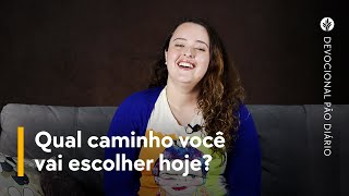 QUAL CAMINHO VOCÊ VAI ESCOLHER HOJE  Devocional Pão Diário [upl. by Mairam]